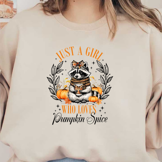 Adorable raccoon in a cozy sweater, surrounded by pumpkins, celebrating autumn with the phrase "Just a girl who loves." dtf prints