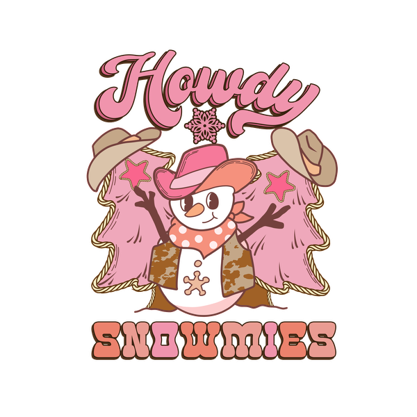 A cheerful snowman wearing a pink cowboy hat and bandana, surrounded by pink trees, welcomes you with "Howdy Snowmies."dtf regular iron