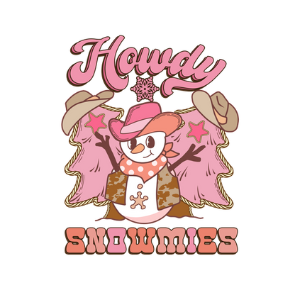 A cheerful snowman wearing a pink cowboy hat and bandana, surrounded by pink trees, welcomes you with "Howdy Snowmies."dtf regular iron