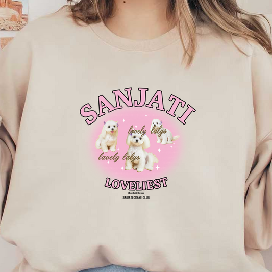 Un diseño divertido que presenta adorables cachorros blancos sobre un fondo rosa, resaltando el texto "Sanjati Loveliest".