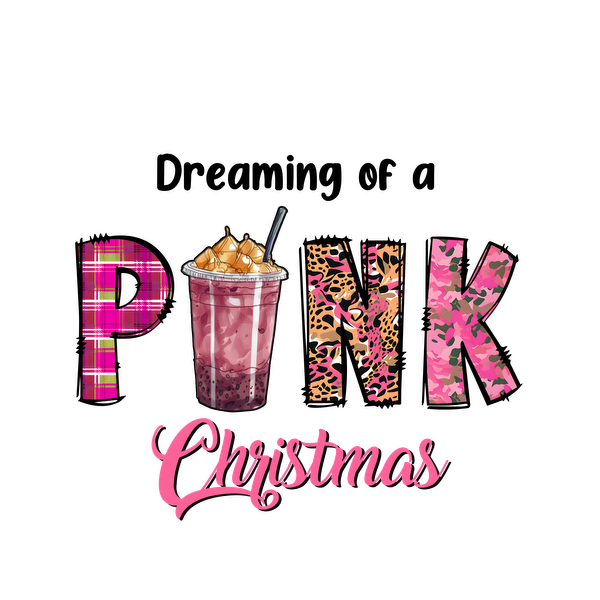 A vibrant design featuring the words "PINK Christmas" alongside a festive drink topped with whipped cream and a straw. heat press transfers