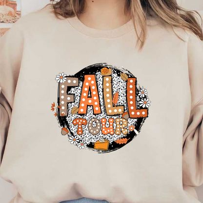 Celebrate the season with this vibrant "Fall Tour" graphic featuring playful lettering, autumn leaves, and festive decorations.dtf regular iron