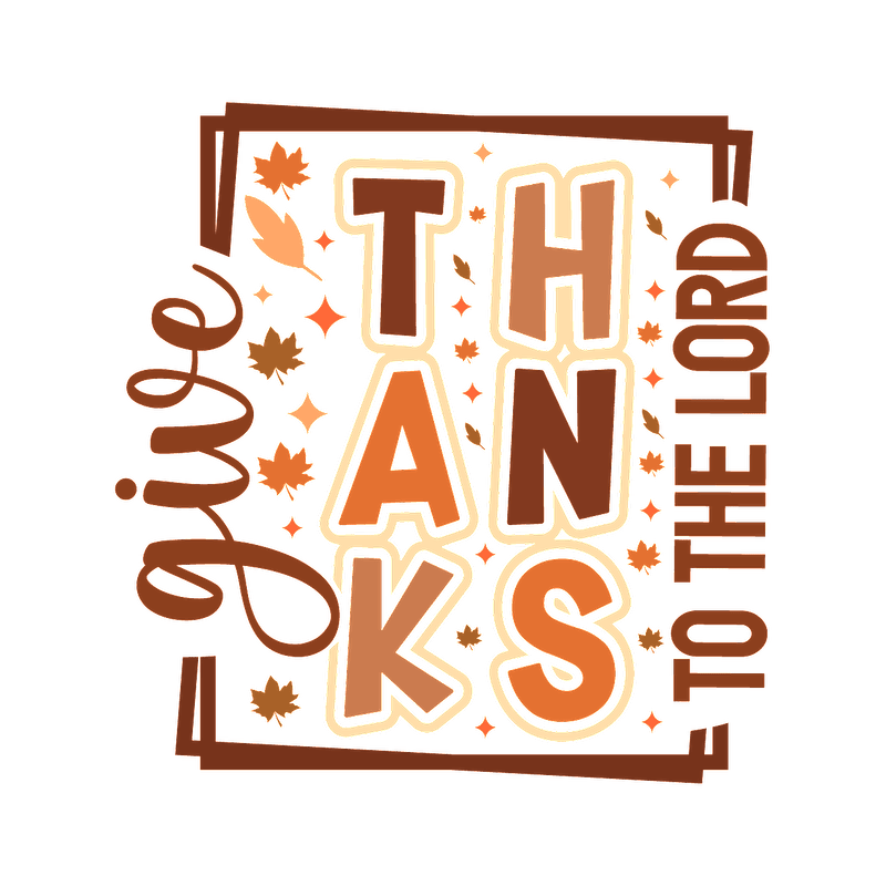 Colorful autumn-themed design featuring the text "Give Thanks to the Lord."DTF Transfers