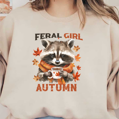 Un lindo mapache con una bufanda disfruta de una bebida caliente, rodeado de hojas de otoño, con las palabras "Feral Girl Autumn".