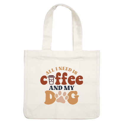 Un diseño divertido que presenta la frase "Todo lo que necesito es café y mi perro", complementada con una taza de café y huellas de patas.