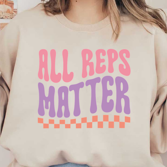 Un diseño gráfico vibrante que presenta la frase "ALL REPS MATTER" en divertidos colores pastel, que promueve la positividad y la inclusión.