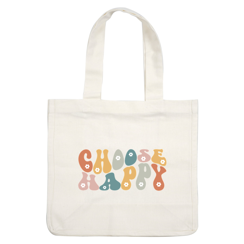 Un diseño alegre que presenta la frase "Choose Happy" en letras coloridas y divertidas con acentos florales.