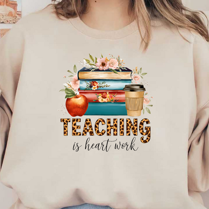 "Celebrate teaching with this charming design featuring colorful books, an apple, flowers, and a coffee cup, emphasizing 'Teaching is heart work'!"DTF Transfers