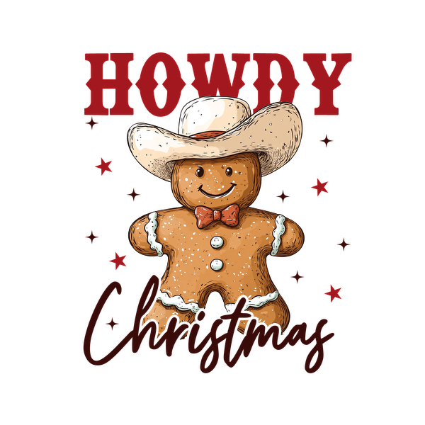 A cheerful gingerbread man in a cowboy hat and bow tie, with "Howdy Christmas" text and festive stars.dtf regular iron