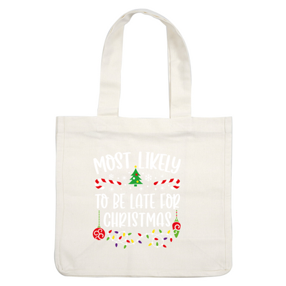 Celebrate the holiday spirit with this playful design proclaiming "Most Likely to Be Late for Christmas," adorned with festive elements!DTF Transfers heat press transfersdtf regular iron