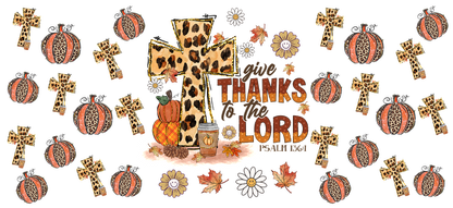 A festive design featuring a leopard-print cross, autumn leaves, pumpkins, and the phrase "Give Thanks to the Lord."UV Transfers dtf prints