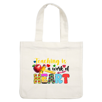 "Vibrant and playful design featuring school supplies and the phrase 'Teaching is Heart' in colorful, decorated letters."DTF Transfers