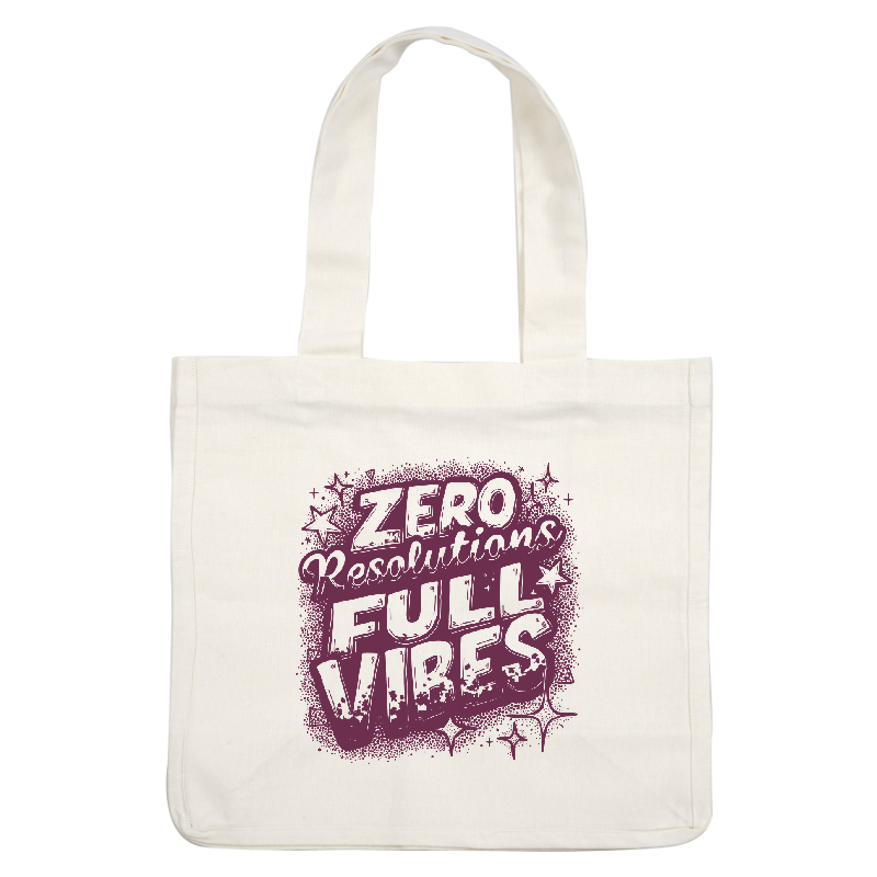 A vibrant graphic design featuring the playful message "Zero Resolutions Full Vibes," perfect for embracing a carefree attitude.DTF Transfers