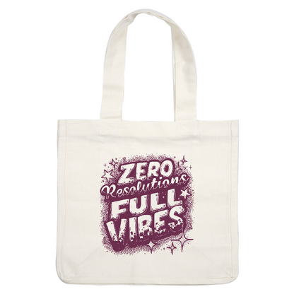 A vibrant graphic design featuring the playful message "Zero Resolutions Full Vibes," perfect for embracing a carefree attitude.DTF Transfers