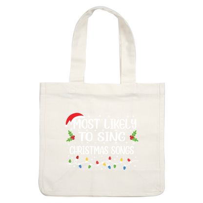 Bright and festive design featuring the phrase "Most Likely to Sing Christmas Songs," adorned with holiday lights and greenery.DTF Transfers dtf prints