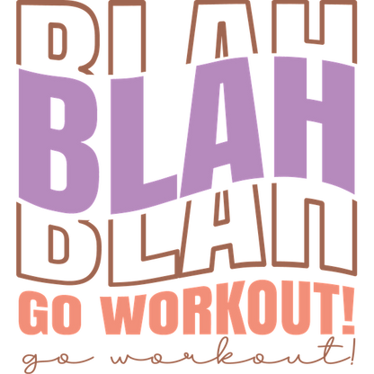 Gráfico motivacional atrevido y divertido que te insta a "¡ENTRENAR!" en medio de un fondo divertido "BLAH BLAH".