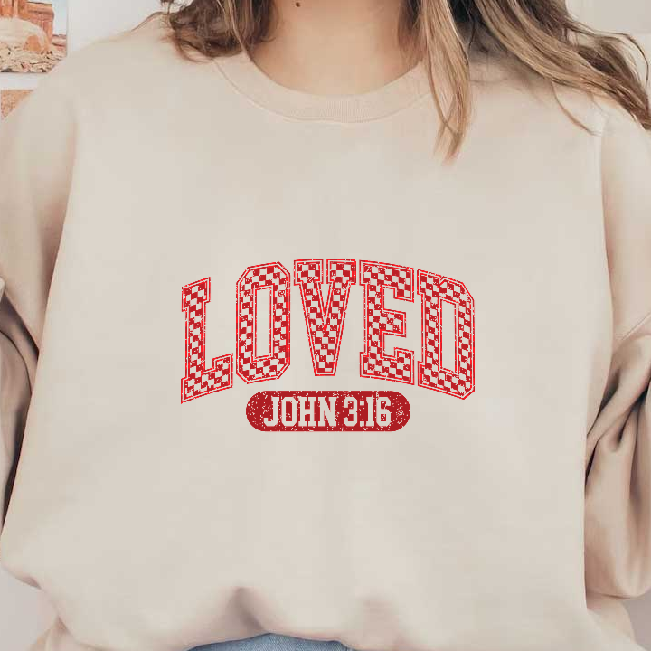 A bold red graphic featuring the word "LOVED" in an arched style, accompanied by "JOHN 3:16" in a central banner.DTF Transfers