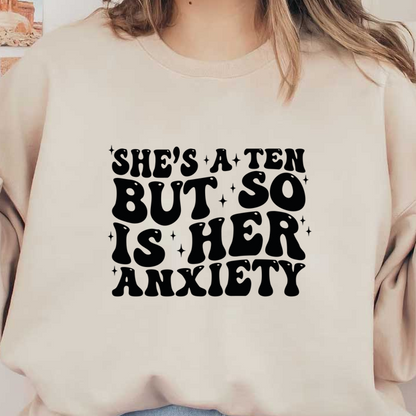 Un gráfico de texto lúdico que dice: "Ella es un diez, pero también lo es su ansiedad", combinando humor y empatía.