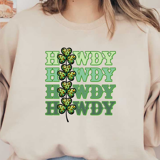 Cheerful "HOWDY" design featuring four rows of text in green, accented with playful heart-shaped shamrocks, perfect for St. Patrick's Day. heat press transfers