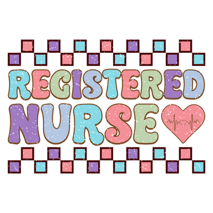 Colorful design celebrating the role of a registered nurse, featuring playful lettering and a heart with a heartbeat line.DTF Transfers