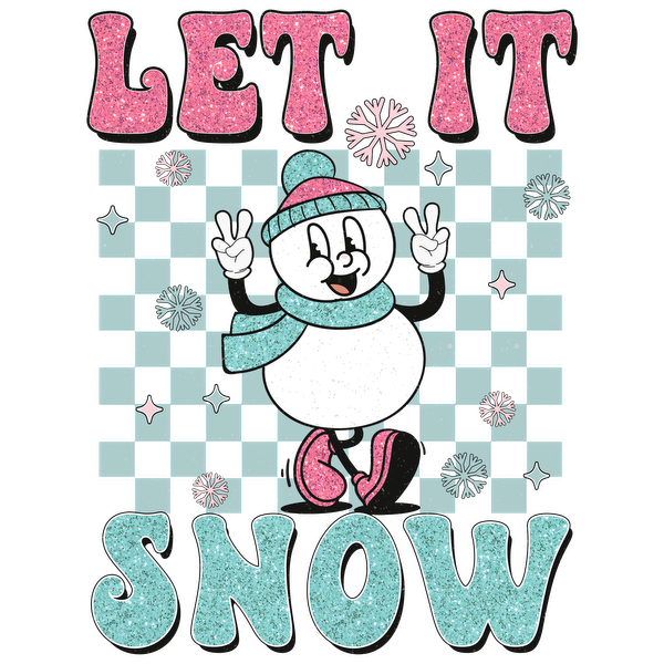 A cheerful snowman in a hat and scarf playfully poses with "Let It Snow" in sparkling lettering and playful snowflakes.dtf regular iron