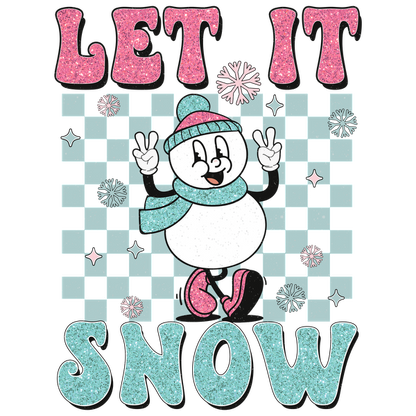 A cheerful snowman in a hat and scarf playfully poses with "Let It Snow" in sparkling lettering and playful snowflakes.dtf regular iron