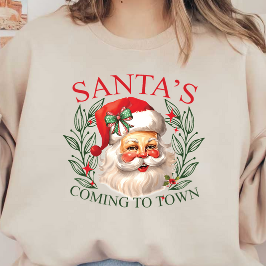 Cheerful vintage design featuring Santa with a festive bow, surrounded by holly, with the text "Santa's Coming to Town." dtf transfers