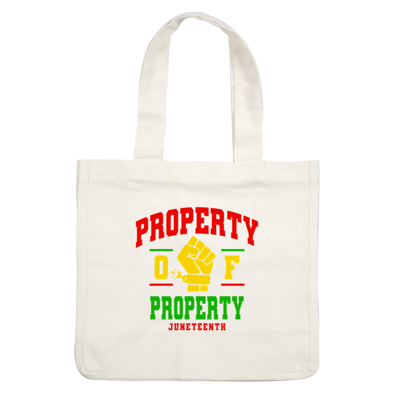 Bold graphic featuring the words “PROPERTY OF PROPERTY” with a raised fist symbol, celebrating Juneteenth in vibrant red, yellow, and green colors. dtf prints