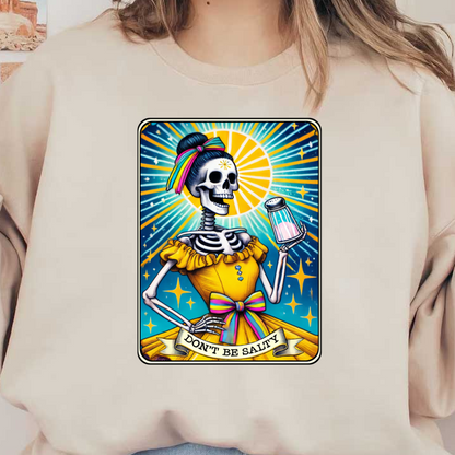 A vibrant, whimsical illustration of a skeleton woman in a yellow dress, holding a salt shaker with the phrase "Don't Be Salty."dtf regular iron