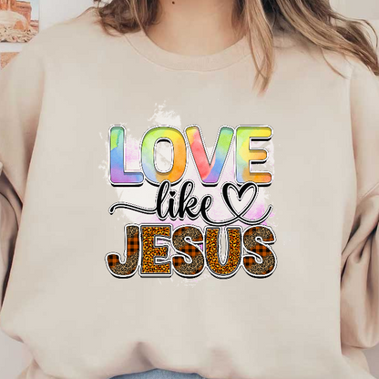 A vibrant graphic design featuring the message "Love like Jesus" styled with colorful letters and playful patterns.DTF Transfers