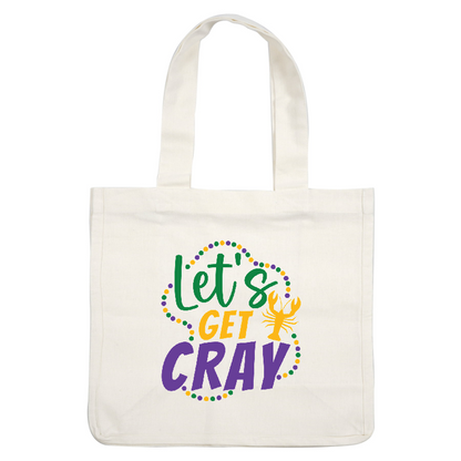 Celebrate the spirit of Louisiana with this vibrant "Let's Get Cray" graphic featuring a fun lobster design and festive colors!DTF Transfers