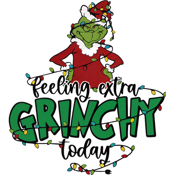 Ilustración caprichosa del Grinch con luces festivas, con el lema "Me siento muy Grinch hoy", perfecta para el humor navideño. Transferencias DTF