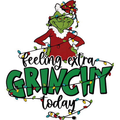 Ilustración caprichosa del Grinch con luces festivas, con el lema "Me siento muy Grinch hoy", perfecta para el humor navideño. Transferencias DTF