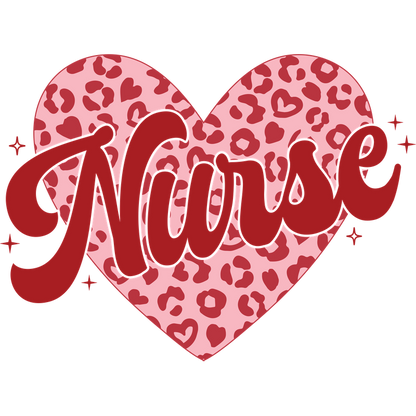 A vibrant heart design featuring the word “Nurse” in bold red letters against a playful pink leopard print background.DTF Transfers