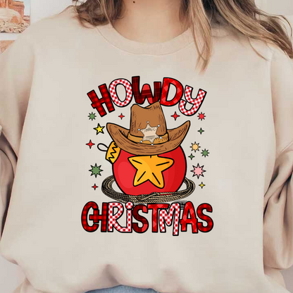 A festive design featuring a cowboy hat and sheriff star on a red ornament, with the playful phrase "Howdy Christmas."dtf regular iron