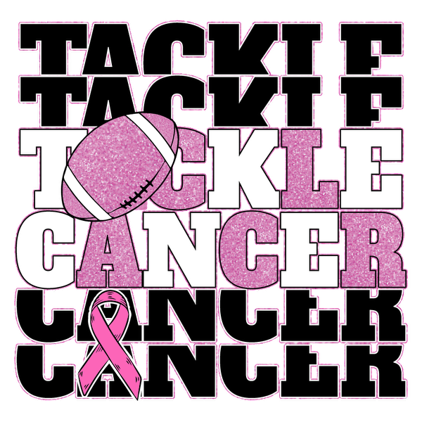 A vibrant graphic promoting cancer awareness, featuring pink text and a football, highlighting the theme "Tackle Cancer." dtf transfers