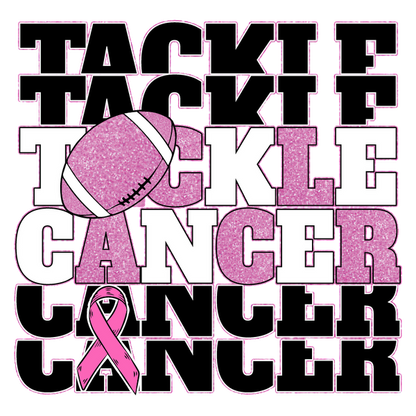 A vibrant graphic promoting cancer awareness, featuring pink text and a football, highlighting the theme "Tackle Cancer." dtf transfers