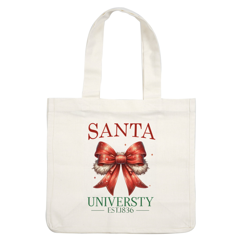 Festive graphic featuring "Santa University" with a large red bow, celebrating its establishment in 1836. dtf prints