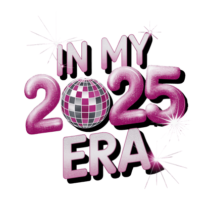 Celebrate your journey with this vibrant graphic that reads "In My 2025 Era," featuring a sparkling disco ball and playful colors.DTF Transfers