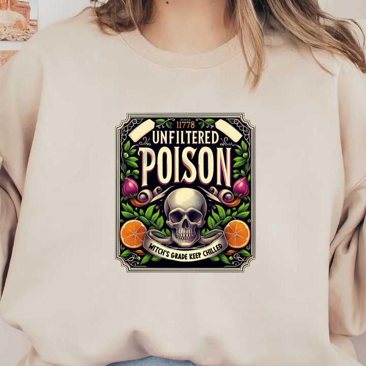 A vibrant label featuring "Unfiltered Poison," adorned with a skull, orange slices, and lush foliage, evoking a witchy aesthetic. heat press transfers