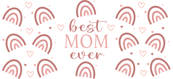 A vibrant design featuring the text "best MOM ever" surrounded by colorful rainbows and hearts, perfect for celebrating mothers.UV Transfers dtf prints