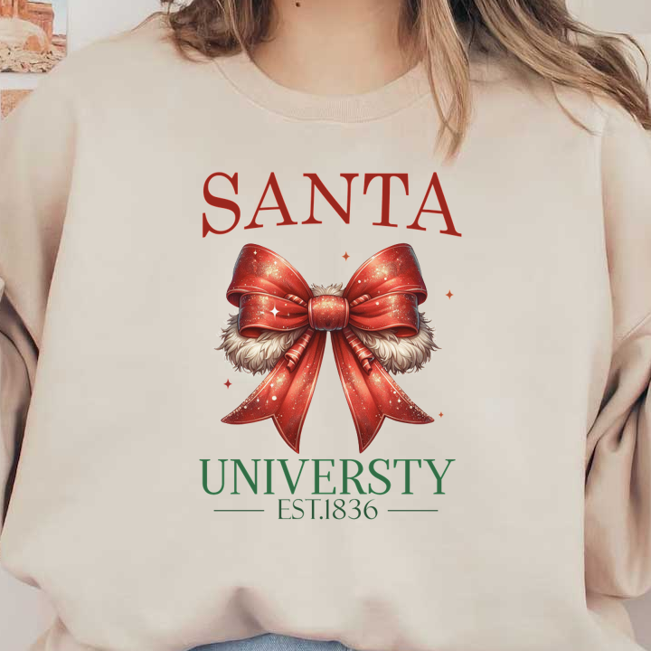 Festive graphic featuring "Santa University" with a large red bow, celebrating its establishment in 1836. dtf prints