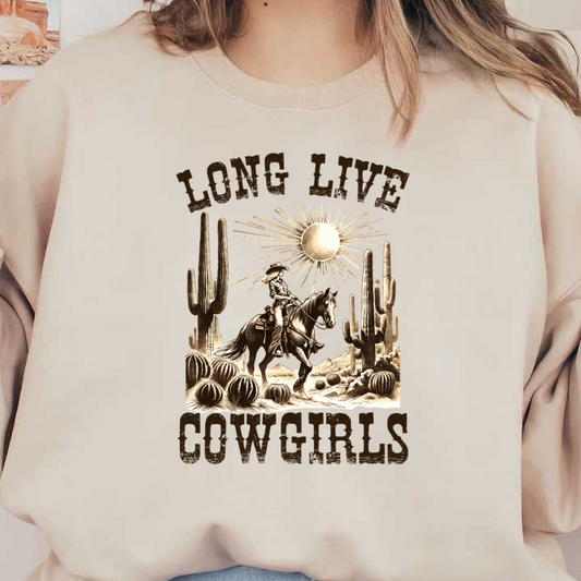A striking design featuring a cowgirl riding a horse under a radiant sun, surrounded by cacti and the phrase "Long Live Cowgirls." dtf prints