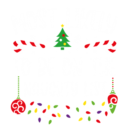 Fun holiday graphic featuring the phrase "Most Likely to Be on the Naughty List," surrounded by festive elements like candy canes and Christmas lights.DTF Transfersdtf regular irondtf regular iron