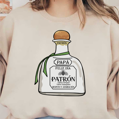 Celebrate Father's Day with this festive Patron bottle design, featuring a heartfelt message of respect and admiration.DTF Transfers heat press transfers