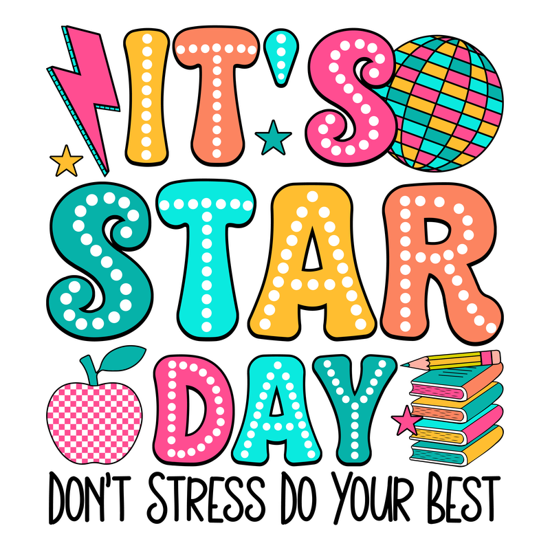 Celebrate with colorful, playful typography for "It's Star Day," featuring fun elements like a disco ball, an apple, and stacked books!DTF Transfers