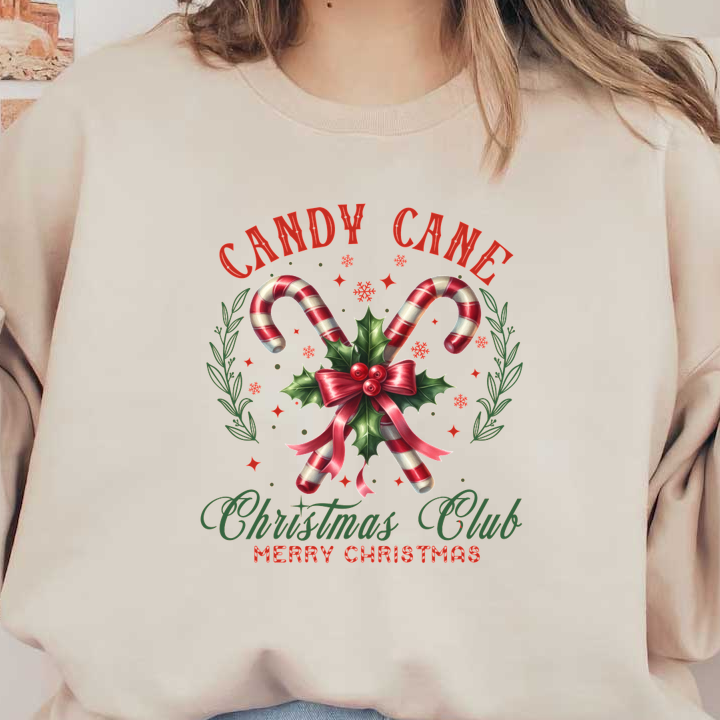 A festive design featuring candy canes, holly leaves, and a ribbon, celebrating the "Candy Cane Christmas Club."dtf regular iron