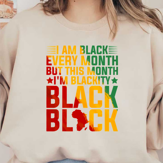 Bold and vibrant text design expressing pride in Black identity, featuring colorful lettering and a playful message about celebrating Blackness. dtf prints