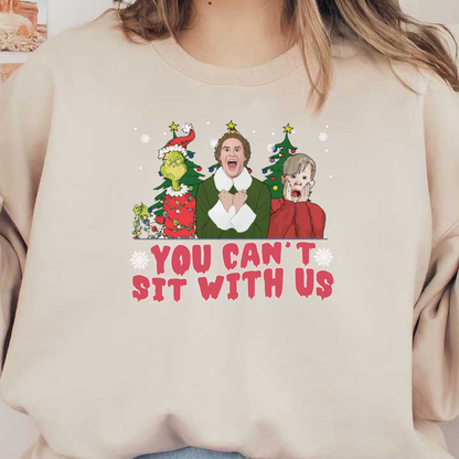 A festive graphic featuring the Grinch and characters, with the playful text "You Can't Sit With Us," perfect for holiday fun.DTF Transfers dtf transfersdtf regular iron