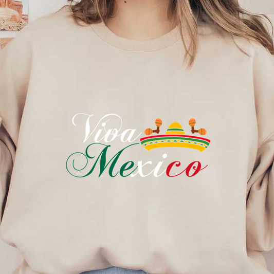 Colorful "Viva Mexico" text accompanied by a traditional sombrero, celebrating Mexican culture with festive and vibrant design elements. dtf transfers